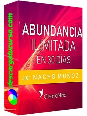 Abundancia ilimitada en 30 días - Nacho Muñoz