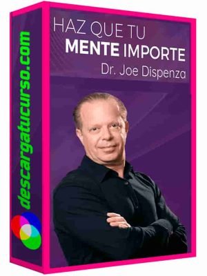 haz-que-tu-mente-importe-joe-dispenza